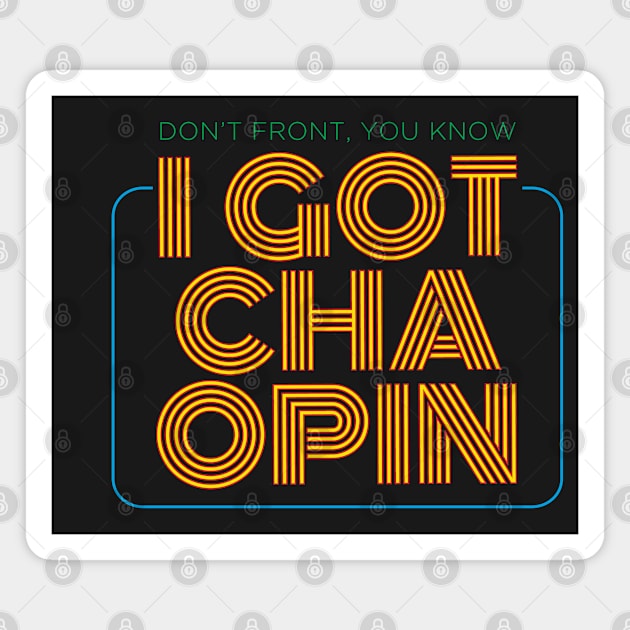 I Got Cha Open Magnet by DIGABLETEEZ